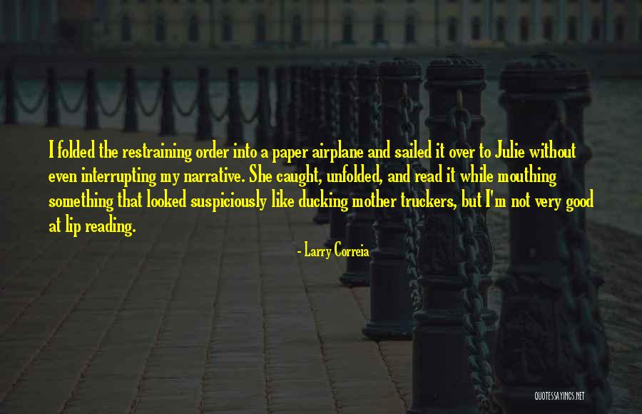 Lip Reading Quotes By Larry Correia Lip Reading Quotes By Larry Correia