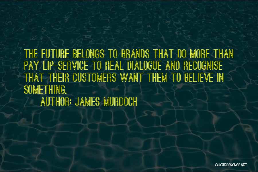 Lip Service Quotes By James Murdoch