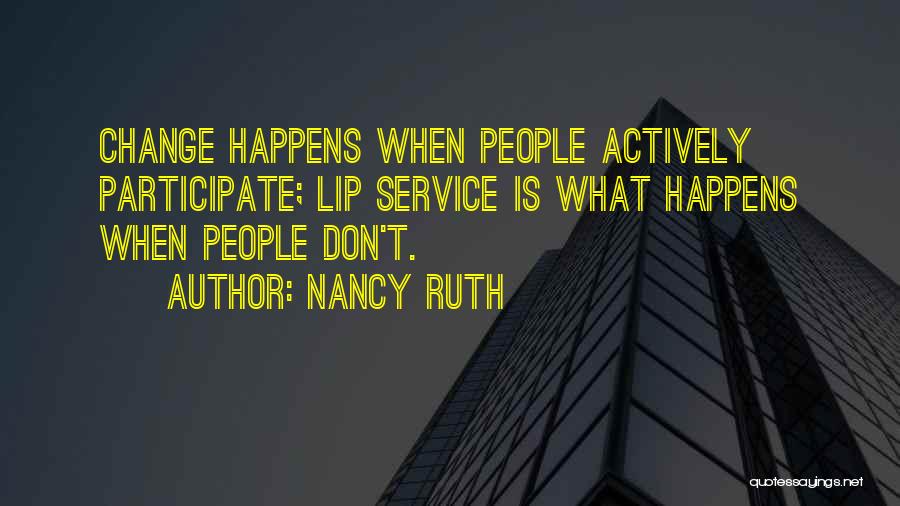 Lip Service Quotes By Nancy Ruth