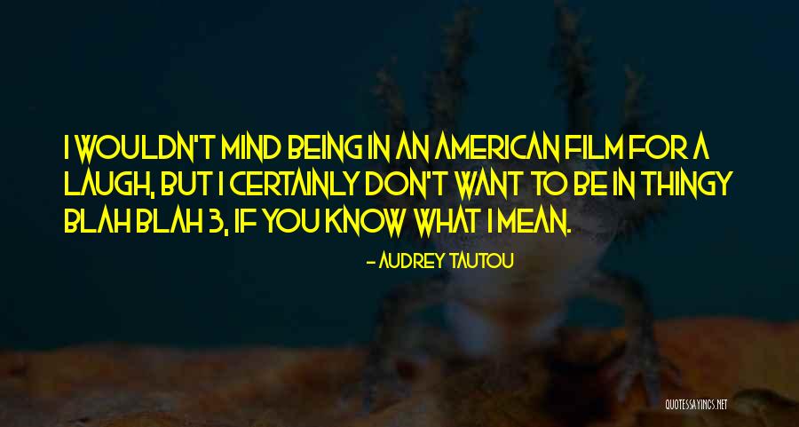 Lip Tint Quotes By Audrey Tautou Lip Tint Quotes By Audrey Tautou