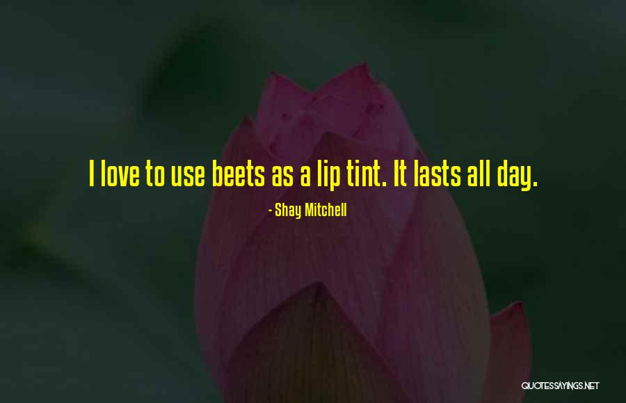 Lip Tint Quotes By Shay Mitchell Lip Tint Quotes By Shay Mitchell