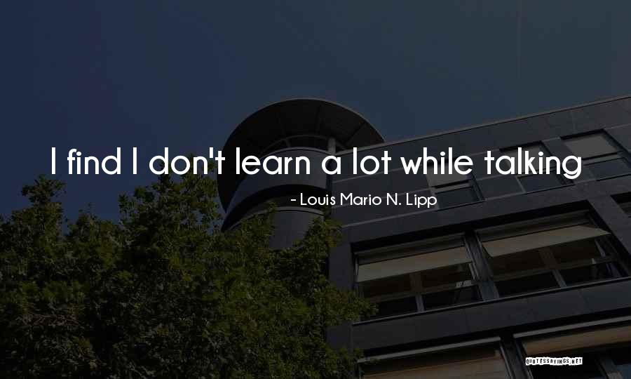 Lipp Quotes By Louis Mario N. Lipp Lipp Quotes By Louis Mario N. Lipp