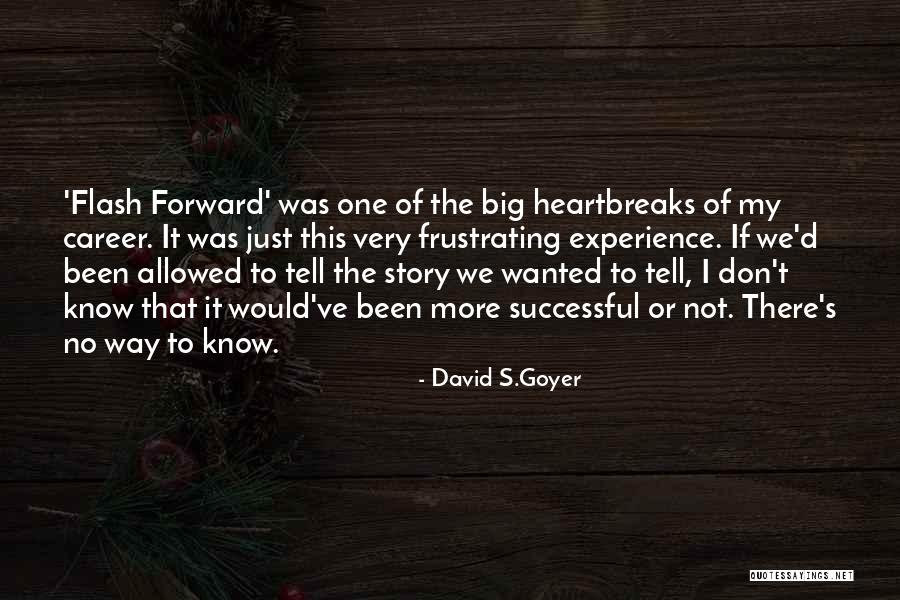 Lippold Corn Quotes By David S.Goyer Lippold Corn Quotes By David S.Goyer