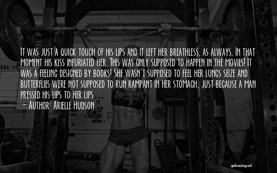 Lips And Kisses Quotes By Arielle Hudson