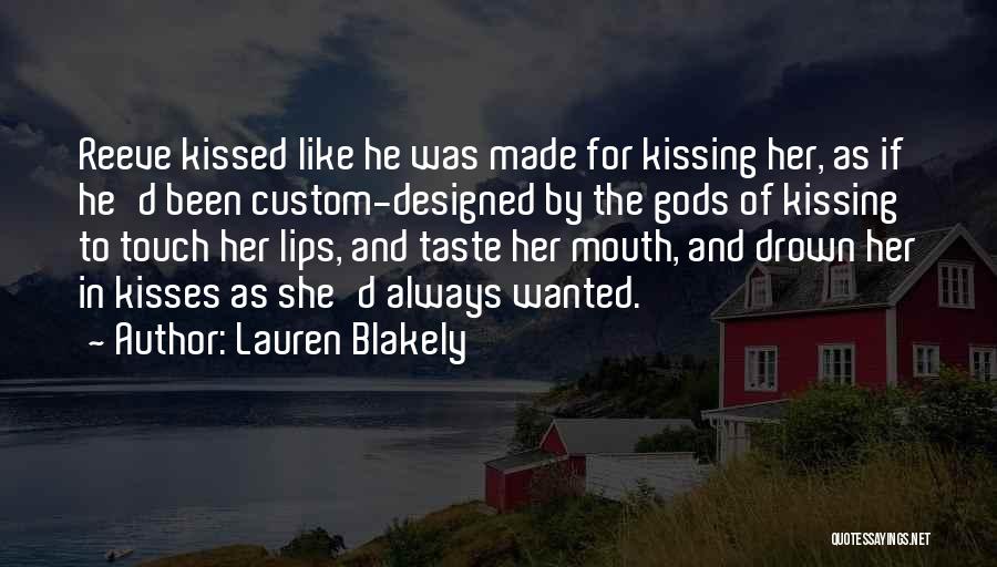 Lips And Kisses Quotes By Lauren Blakely