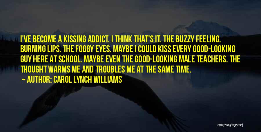 Lips And Kissing Quotes By Carol Lynch Williams