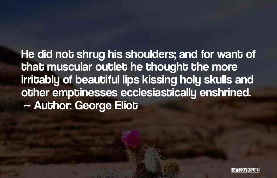 Lips And Kissing Quotes By George Eliot