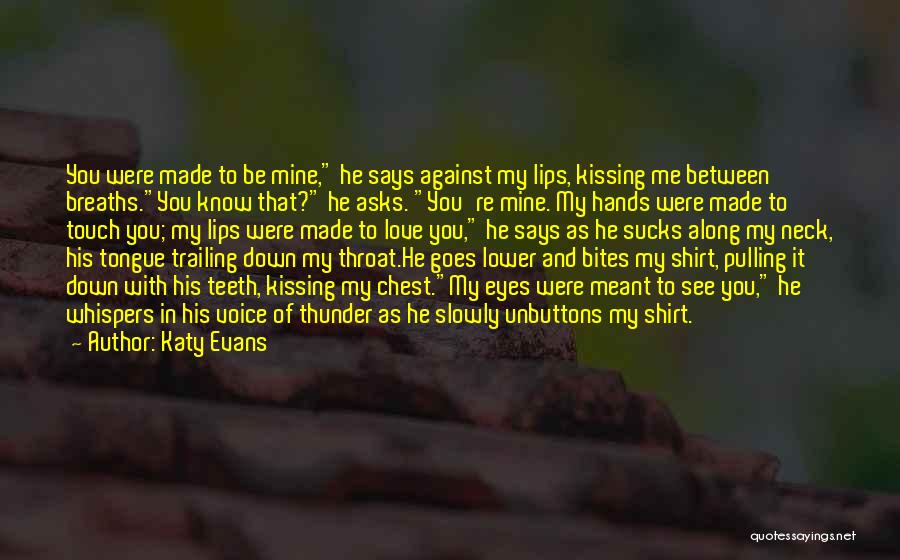 Lips And Kissing Quotes By Katy Evans