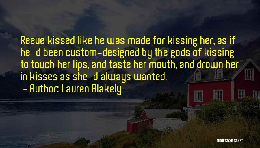 Lips And Kissing Quotes By Lauren Blakely