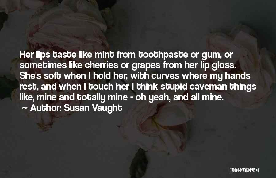 Lips And Kissing Quotes By Susan Vaught