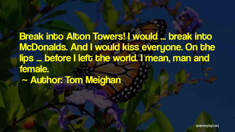 Lips And Kissing Quotes By Tom Meighan