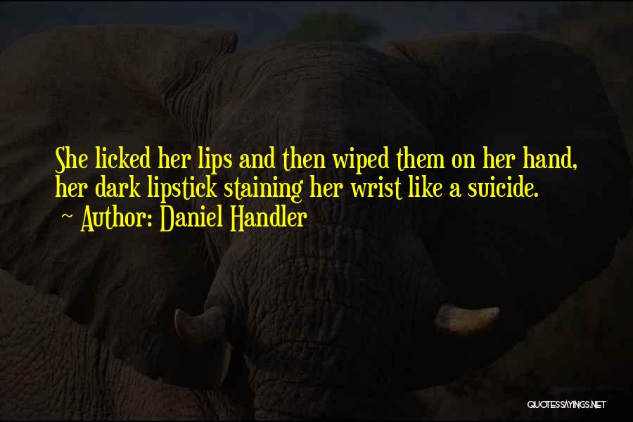 Lips And Lipstick Quotes By Daniel Handler