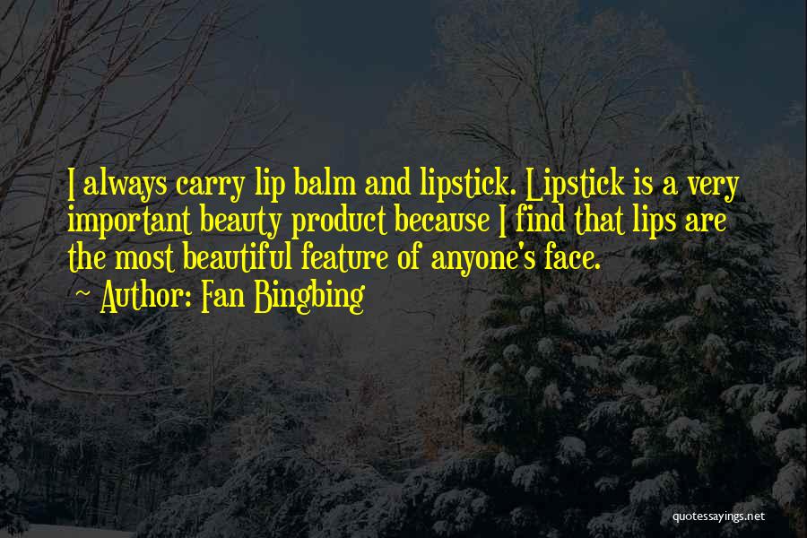 Lips And Lipstick Quotes By Fan Bingbing