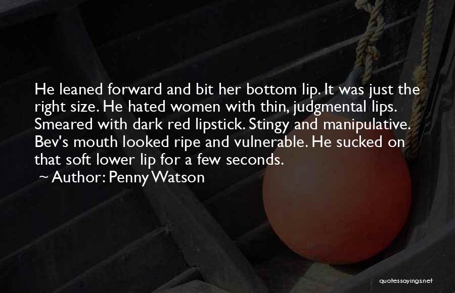 Lips And Lipstick Quotes By Penny Watson