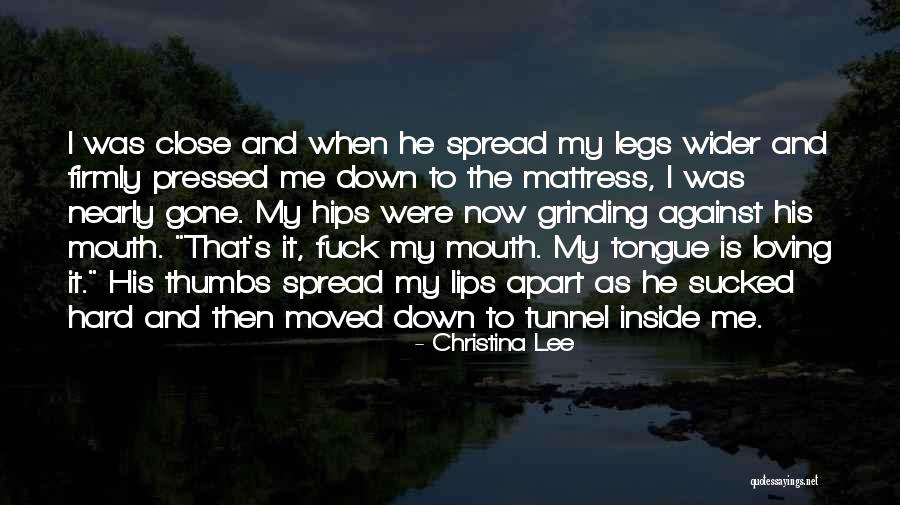 Lips And Mouth Quotes By Christina Lee