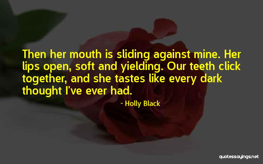 Lips And Mouth Quotes By Holly Black