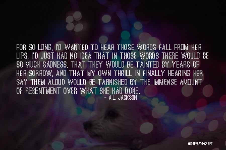 Lips And Words Quotes By A.L. Jackson Lips And Words Quotes By A.L. Jackson