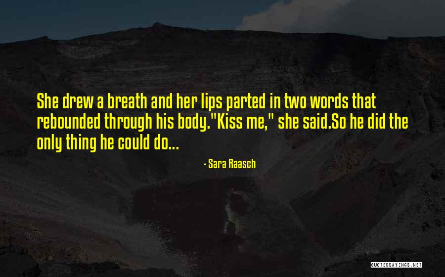 Lips And Words Quotes By Sara Raasch Lips And Words Quotes By Sara Raasch
