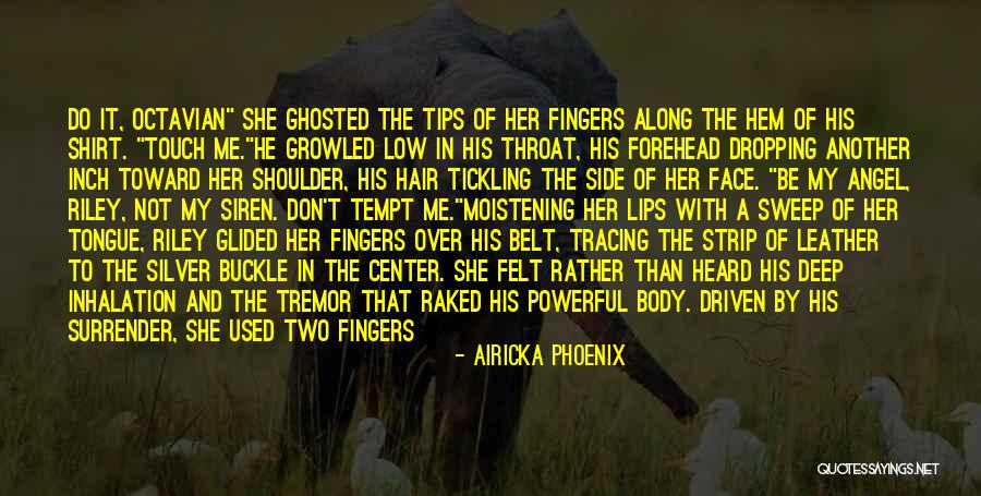 Lips Of An Angel Quotes By Airicka Phoenix