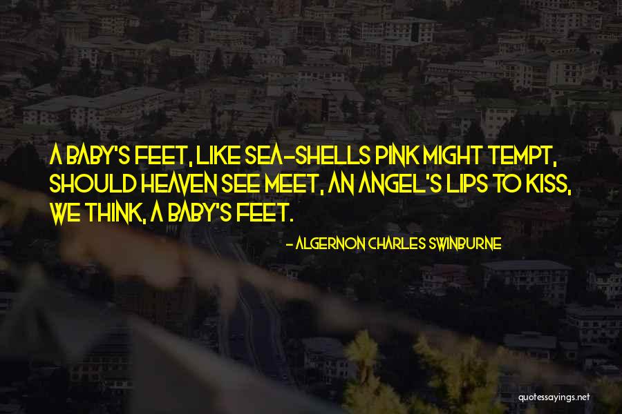 Lips Of An Angel Quotes By Algernon Charles Swinburne