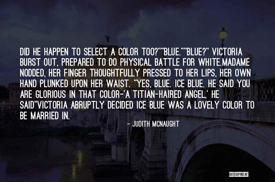 Lips Of An Angel Quotes By Judith McNaught Lips Of An Angel Quotes By Judith McNaught