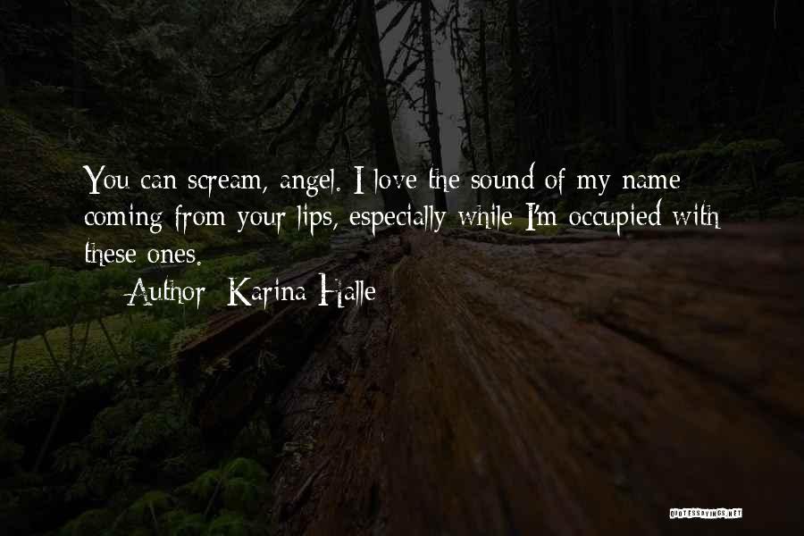 Lips Of An Angel Quotes By Karina Halle