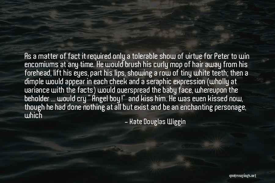 Lips Of An Angel Quotes By Kate Douglas Wiggin Lips Of An Angel Quotes By Kate Douglas Wiggin