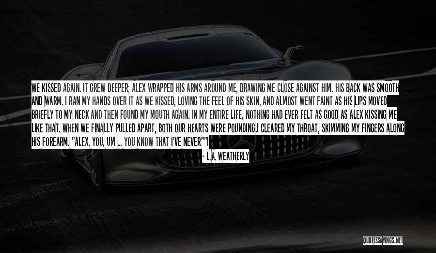 Lips Of An Angel Quotes By L.A. Weatherly Lips Of An Angel Quotes By L.A. Weatherly