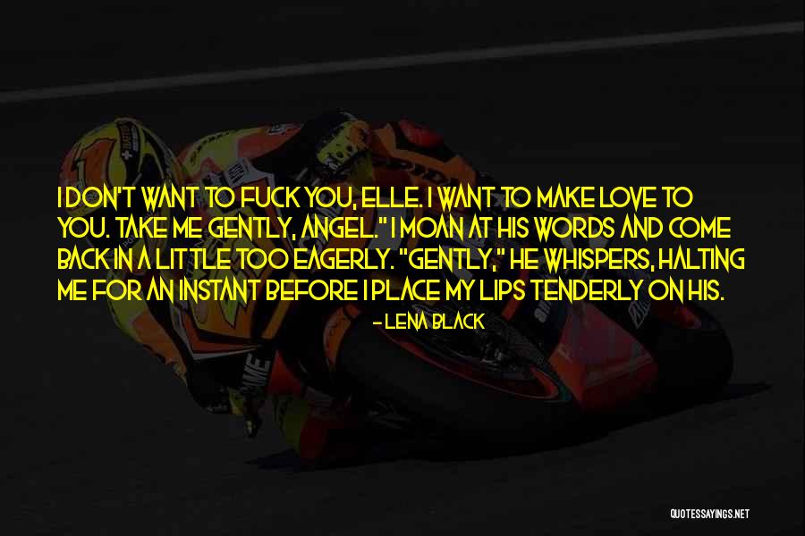 Lips Of An Angel Quotes By Lena Black Lips Of An Angel Quotes By Lena Black