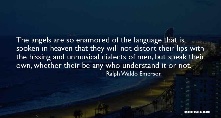 Lips Of An Angel Quotes By Ralph Waldo Emerson