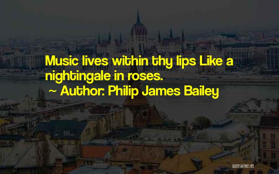 Lips Quotes By Philip James Bailey