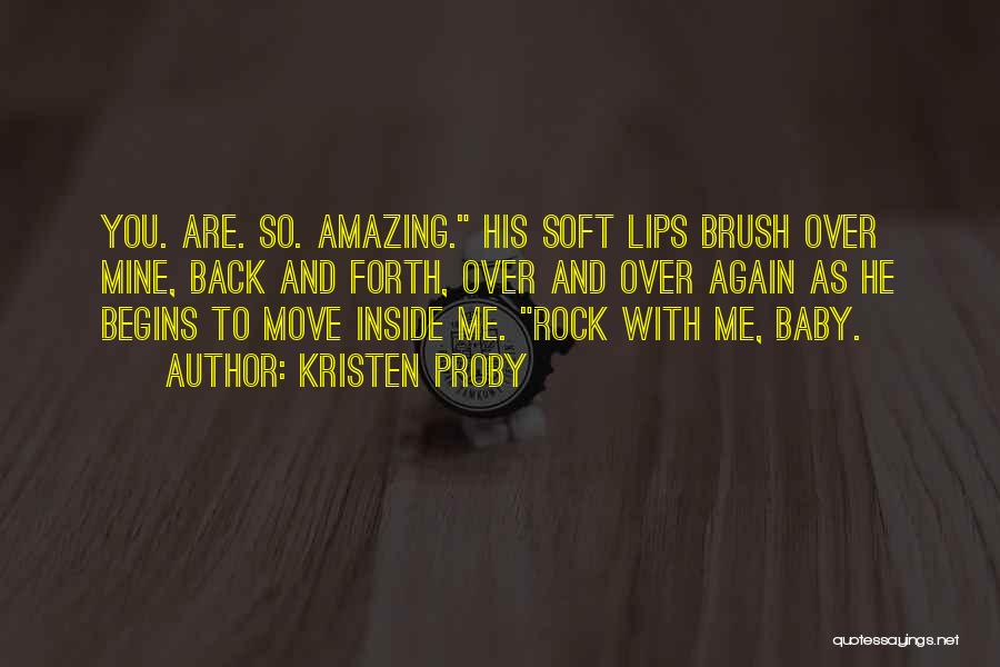 Lips So Soft Quotes By Kristen Proby