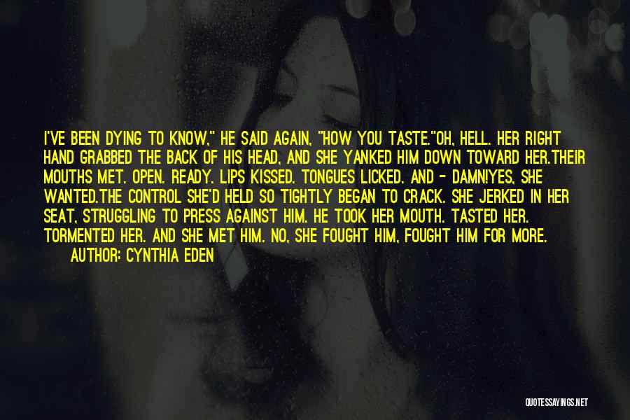 Lips Taste Quotes By Cynthia Eden