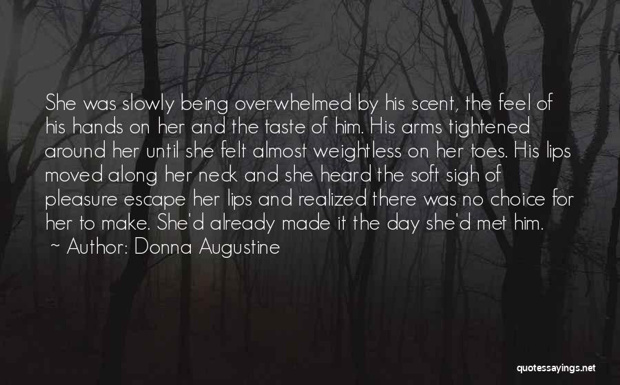 Lips Taste Quotes By Donna Augustine