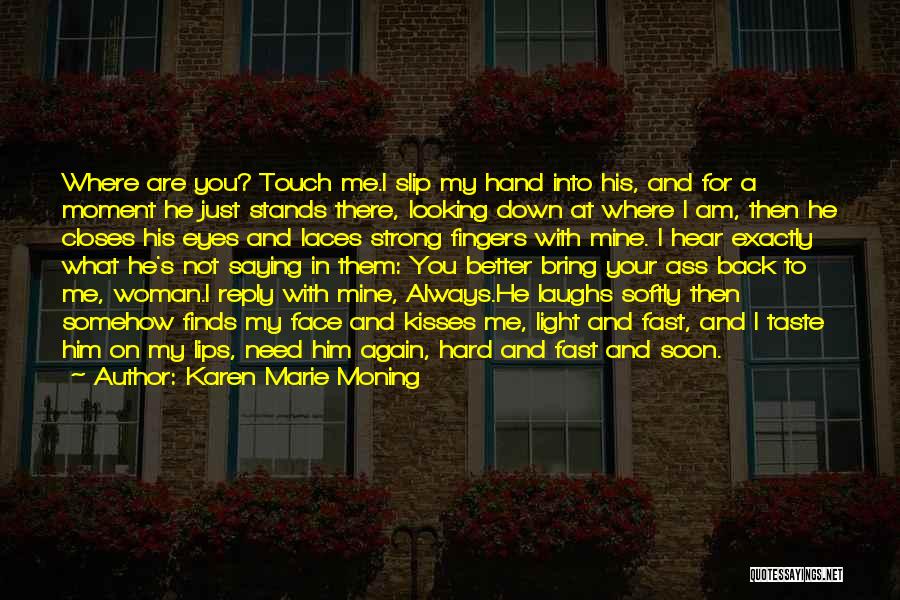 Lips Taste Quotes By Karen Marie Moning
