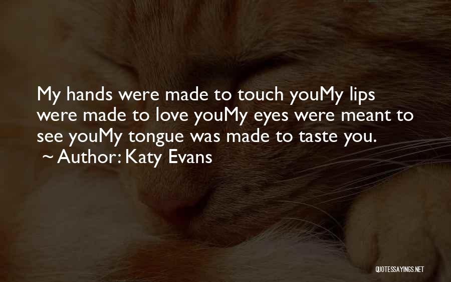 Lips Taste Quotes By Katy Evans