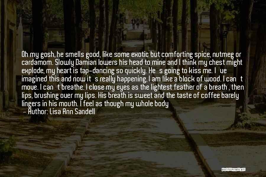 Lips Taste Quotes By Lisa Ann Sandell