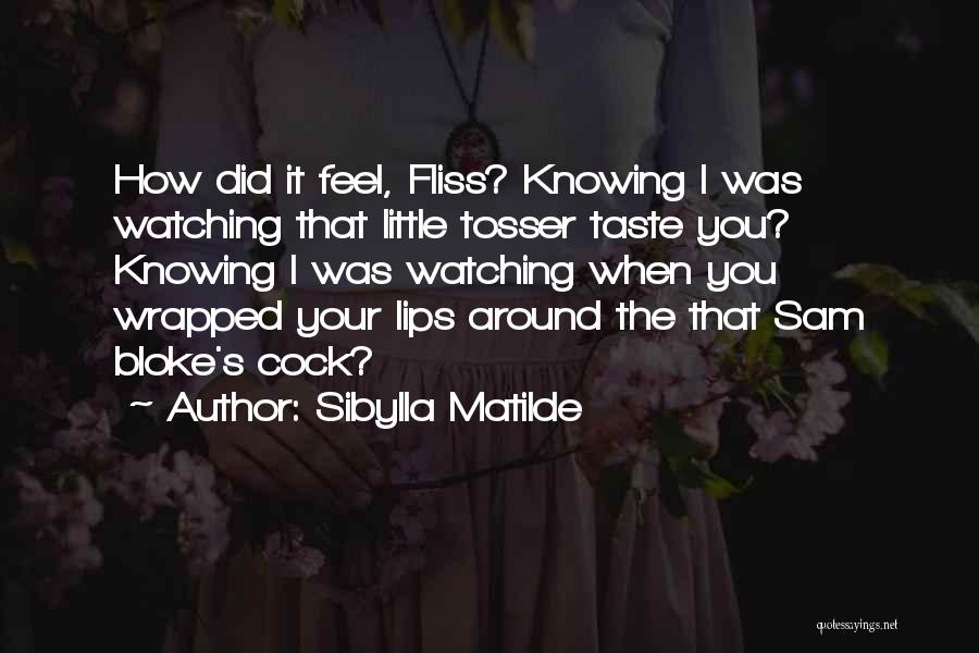 Lips Taste Quotes By Sibylla Matilde