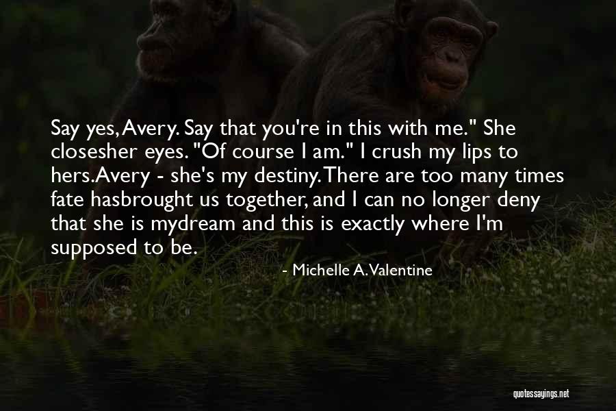 Lips Valentine Quotes By Michelle A. Valentine Lips Valentine Quotes By Michelle A. Valentine