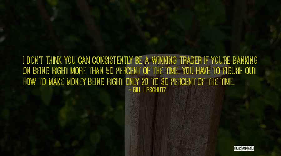 Lipschutz Quotes By Bill Lipschutz Lipschutz Quotes By Bill Lipschutz