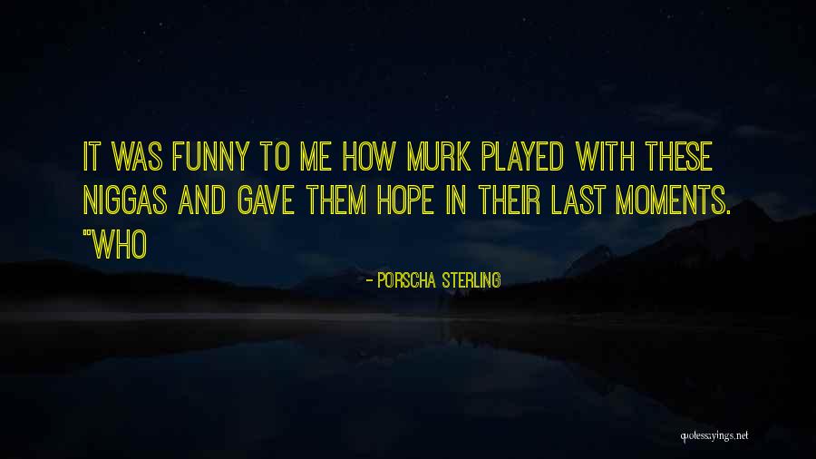 Lipskys Dyckesville Quotes By Porscha Sterling Lipskys Dyckesville Quotes By Porscha Sterling