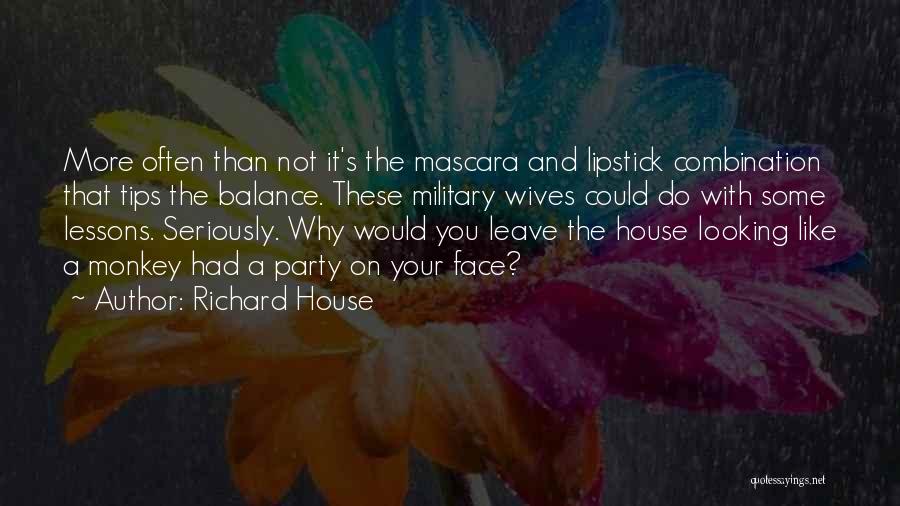 Lipstick And Mascara Quotes By Richard House