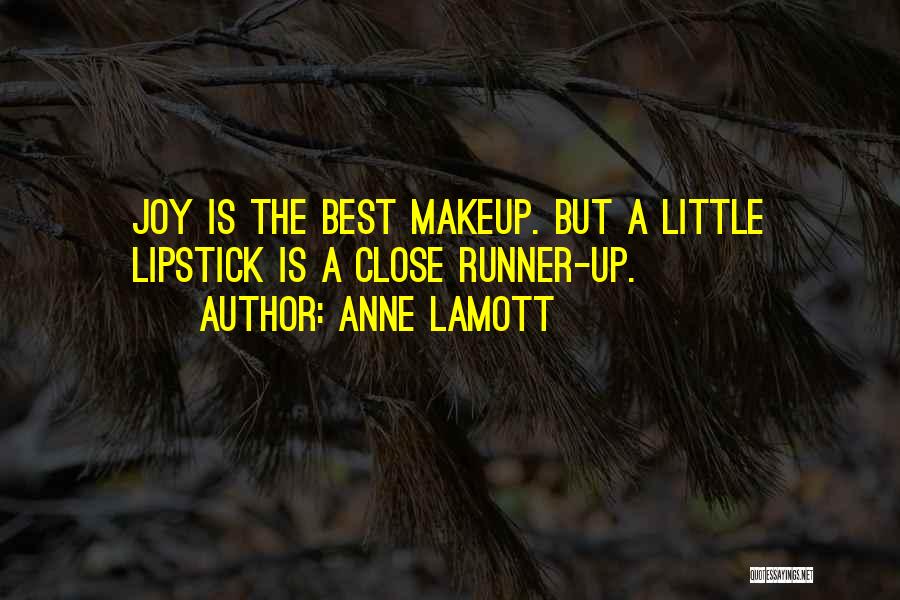 Lipstick Quotes By Anne Lamott