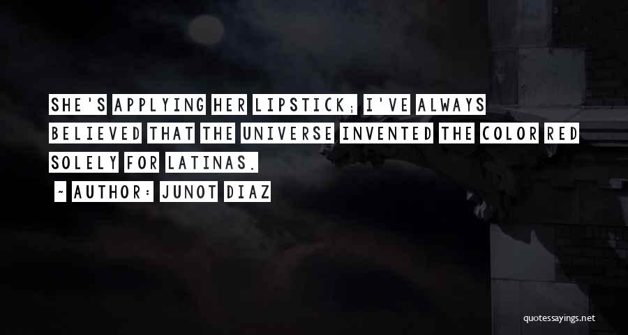 Lipstick Quotes By Junot Diaz