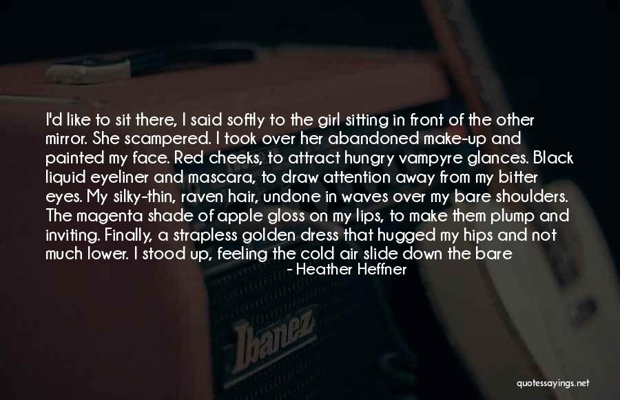 Liquid Eyeliner Quotes By Heather Heffner Liquid Eyeliner Quotes By Heather Heffner