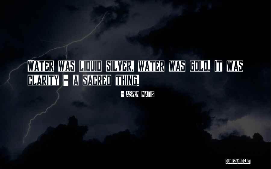 Liquid Gold Quotes By Aspen Matis Liquid Gold Quotes By Aspen Matis