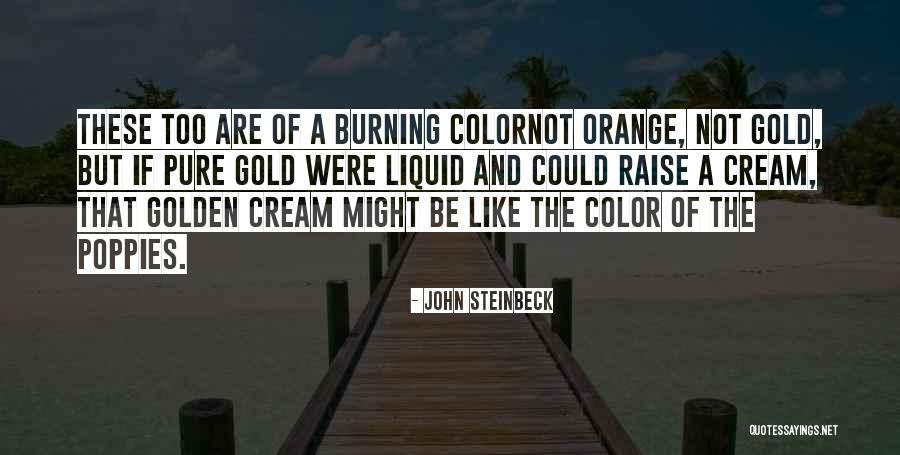 Liquid Gold Quotes By John Steinbeck Liquid Gold Quotes By John Steinbeck