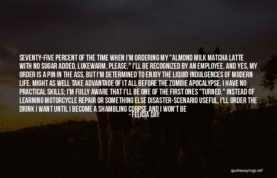 Liquid Life Quotes By Felicia Day Liquid Life Quotes By Felicia Day