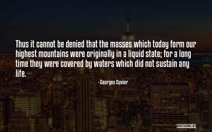 Liquid Life Quotes By Georges Cuvier