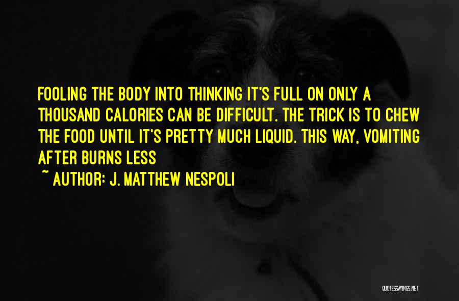 Liquid Thinking Quotes By J. Matthew Nespoli